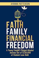 Faith Family Financial Freedom: A Young Couple's Gospel-Minded Journey Out of $230,000 of Student Loan Debt 