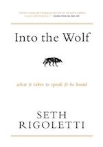 Into the Wolf: What it takes to speak & be heard 