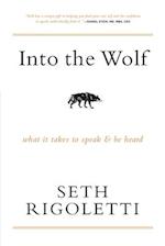 Into the Wolf: What it takes to speak & be heard 