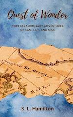 Quest of Wonder: The Extraordinary Adventures of Sam, Lily, and Max 