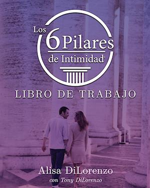 Los 6 Pilares de la Intimidad Libro de Trabajo