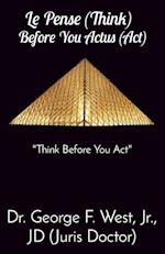 Le Pense (Think) Before You Actus (Act): "Think Before You Act" 