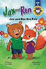 Jax and Ren: Jax and Ren Are Pals 