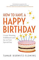 How to Have a Happy Birthday