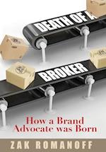 Death of a Broker: How a Brand Advocate was Born 