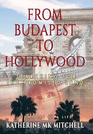 From Budapest to Hollywood: Searching for the Promised Land