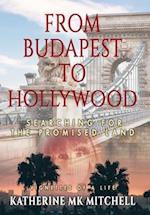 From Budapest to Hollywood: Searching for the Promised Land 