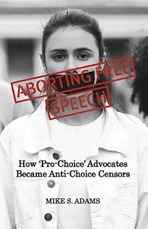 Aborting Free Speech