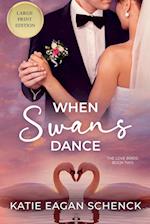 When Swans Dance