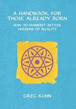 A Handbook for Those Already Born 