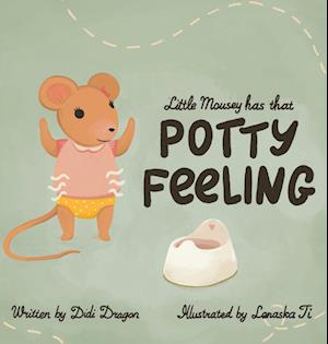 Little Mousey Has That Potty Feeling