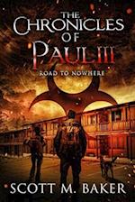 The Chronicles of Paul III: Road to Nowhere 