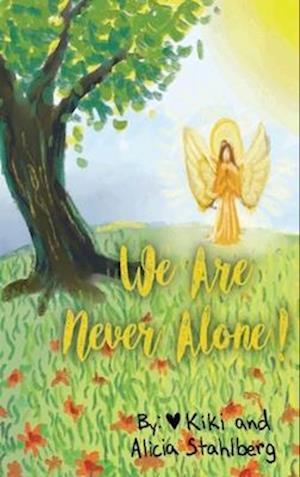 We Are Never Alone!