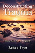 Deconstructing Trauma