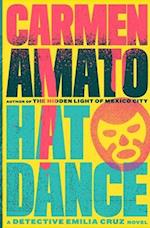 Hat Dance: A Detective Emilia Cruz Novel 
