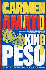 King Peso: A Detective Emilia Cruz Novel 