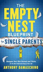 The Empty Nest Blueprint for Single Parents