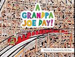 A Grandpa Joe Day!