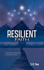 Resilient Faith: A Devotional Commentary on the Book of Daniel 