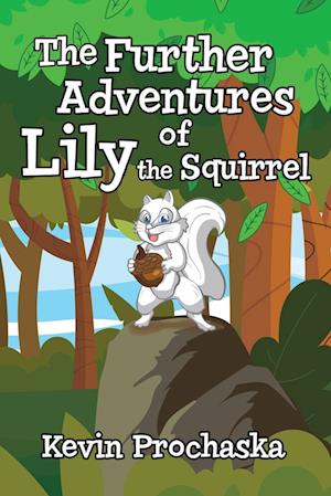 The Further Adventures of Lily the Squirrel