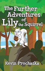 The Further Adventures of Lily the Squirrel 