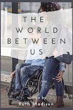The World Between Us 