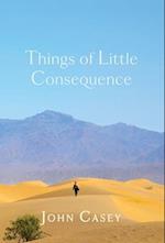 Things of Little Consequence: Collector's Edition 