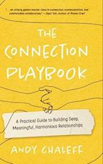 The Connection Playbook: A Practical Guide to Building Deep, Meaningful, Harmonious Relationships 