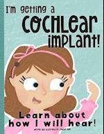 I'm Getting A Cochlear Implant!