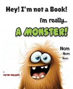 Hey! I'm not a Book! I'm really... a Monster!