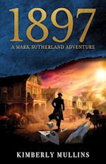 1897 A Mark Sutherland Adventure 