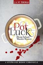 Pot Luck: Home School Murder Mystery 