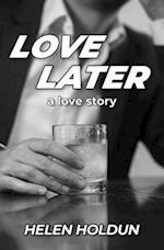 Love Later: A Love Story 