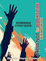 How Not to Backslide in 30 Days or Less - Workbook Study Guide