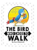 The Bird Who Chose To Walk 