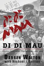 Di Di Mau: A True Story About Tigers, Rock Apes, the Jungle, and War 