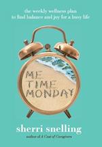 Me Time Monday: The Weekly Wellness Plan to Find Balance and Joy for a Busy Life 