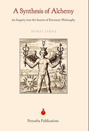 A Synthesis of Alchemy: An Inquiry into the Secrets of Hermetic Philosophy