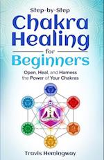 Step-by-Step Chakra Healing for Beginners 