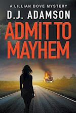 ADMIT TO MAYHEM 