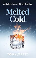 Melted Cold: A Collection of Short Stories 