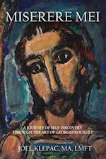 Miserere Mei: A Journey of Self-Discovery through the Art of Georges Rouault 