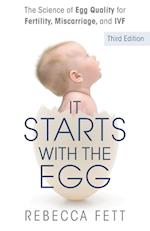 It Starts with the Egg: The Science of Egg Quality for Fertility, Miscarriage, and IVF (Third Edition) 