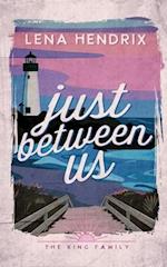 Just Between Us