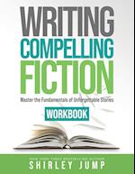 Writing Compelling Fiction Workbook