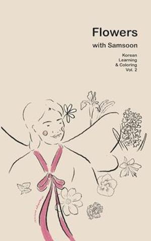 Flowers with Samsoon: Korean Learning & Coloring (Volume 2)