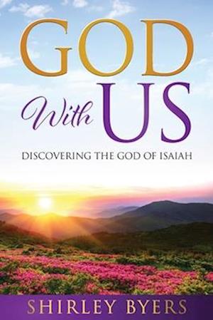 God With Us: Discovering the God of Isaiah