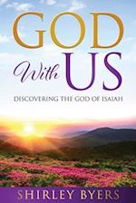 God With Us: Discovering the God of Isaiah 