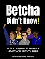 Betcha Didn't Know! Black Women in History Craft and Activity Book 