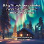Skiing Through Space Weather: Cooper's Encounter With The Aurora Borealis 